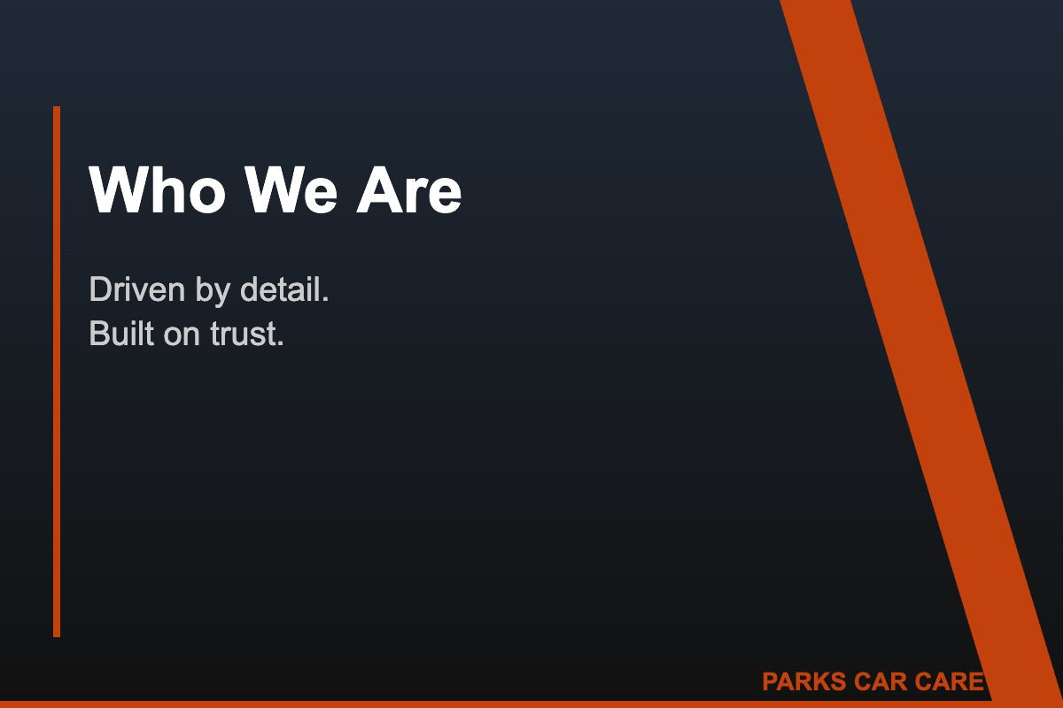Who We Are, What We Do, and Why Parks Car Care Exists